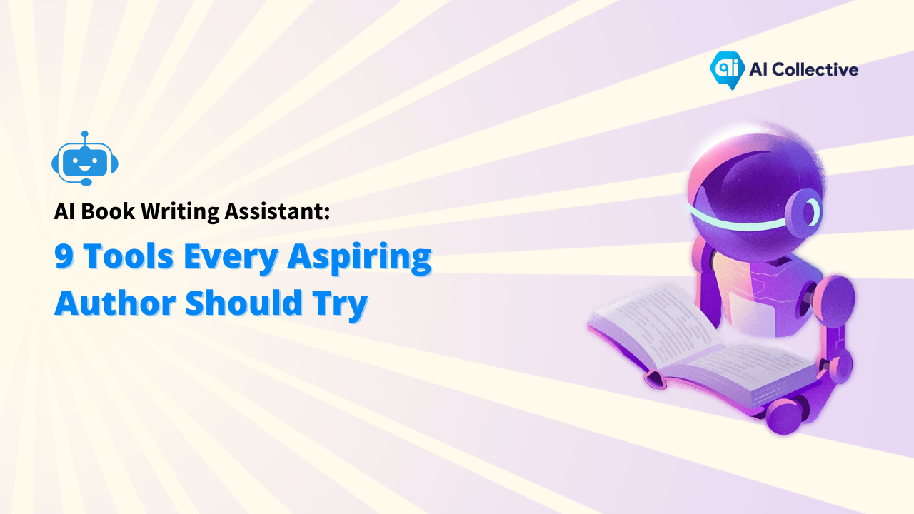 AI Book Writing Assistant: 9 Best Tools Every Aspiring Author Should Try